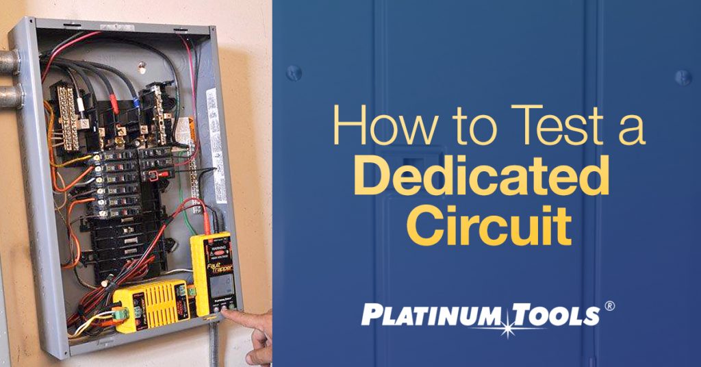 How to Test a Dedicated Circuit Platinum Tools®