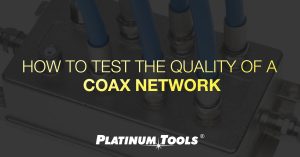 how-to-test-quality-coax-network