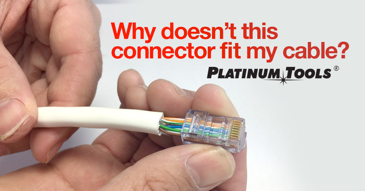 Why doesn't this connector fit my cable