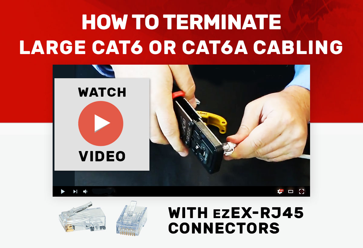 How to Terminate Large Cat6 or Cat6A Cabling with ezEX-RJ45 Connectors